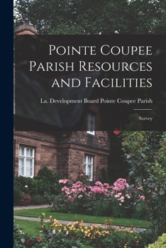 Paperback Pointe Coupee Parish Resources and Facilities; Survey Book