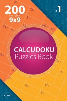 Paperback Calcudoku - 200 Easy Puzzles 9x9 (Volume 1) Book