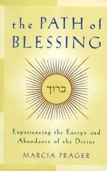 Hardcover The Path of Blessing: Experiencing the Energy and Abundance of the Divine Book