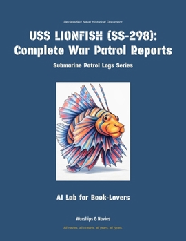 Paperback USS Lionfish (Ss-298): Complete War Patrol Reports Book