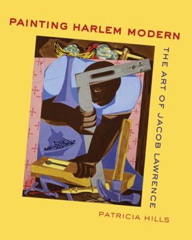 Paperback Painting Harlem Modern: The Art of Jacob Lawrence Book