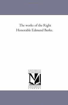 Paperback The Works of the Right Honorable Edmund Burke. Vol. 7 Book
