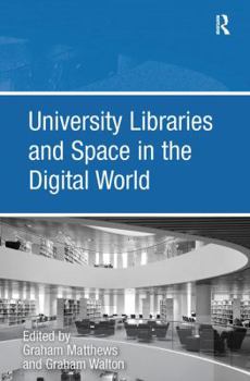 Paperback University Libraries and Space in the Digital World Book