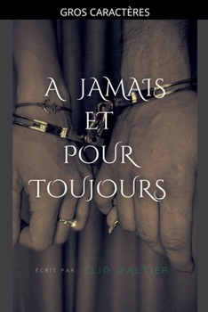 Paperback A jamais et pour toujours [French] [Large Print] Book
