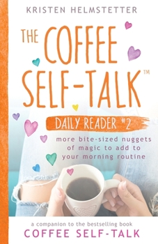 Paperback The Coffee Self-Talk Daily Reader #2: More Bite-Sized Nuggets of Magic to Add to Your Morning Routine Book