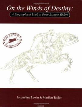 Paperback On the Winds of Destiny, A Biographical Look at Pony Express Riders Book