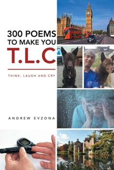 Paperback 300 Poems to Make You T.L.C: Think, Laugh and Cry Book