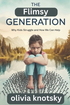 Paperback The Flimsy Generation: Why Kids Struggle and How We Can Help Book