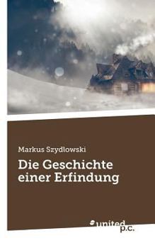 Paperback Die Geschichte einer Erfindung [German] Book