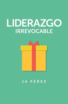 Paperback Liderazgo Irrevocable [Spanish] Book