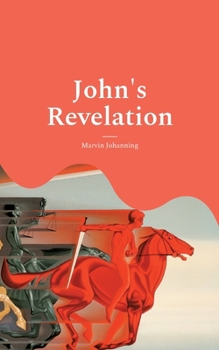 John's Revelation: A Modern Annotated Translation