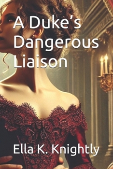 A Duke’s Dangerous Liaison