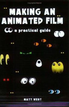 Paperback Making an Animated Film: A Practical Guide Book