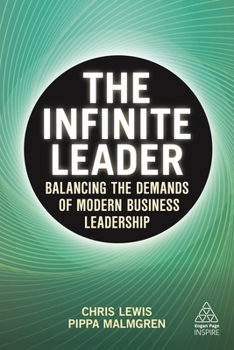Hardcover The Infinite Leader: Balancing the Demands of Modern Business Leadership Book