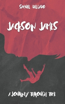 Paperback Jackson James: A Journey Through Time Book