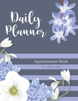 Paperback Daily Planner Appointment Book: Winter Bloom - To Do List Planner Notebook - Checklist Journal - Daily Planner with Hourly Schedule - Minimalist Noteb Book