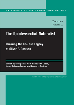 Paperback The Quintessential Naturalist: Honoring the Life and Legacy of Oliver P. Pearson Volume 134 Book