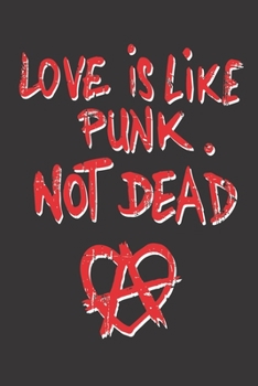 Love is Like Punk not Dead: Anarchie Herz | A5 - Liniert (Linien) 120 Seiten | Notizbuch | Tagebuch | Tagesplaner | Wochenplaner | Planer | Geschenk