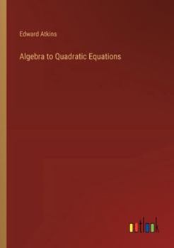 Paperback Algebra to Quadratic Equations Book