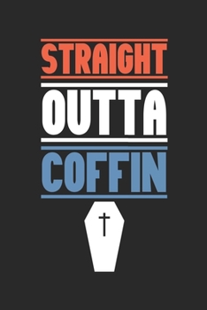 Straight Outta Coffin: Halloween blank journal pages for all horror fans | 120 pages for vampires, ghouls, witches and zombies | 6x9" inches