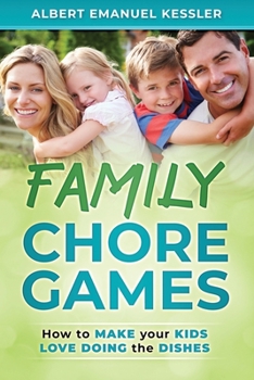 Paperback Family Chore Games: How to make your kids love doing the dishes! Book