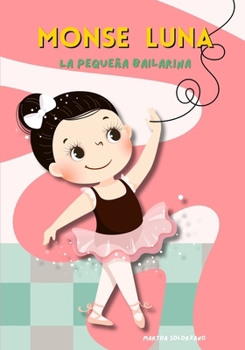 Paperback Monse Luna: La Pequeña Bailarina [Spanish] Book