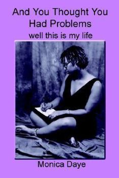 Paperback And You Thought You Had Problems: well this is my life Book