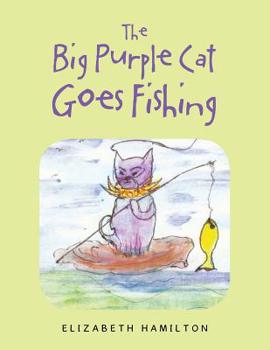 Paperback The Big Purple Cat Goes Fishing Book