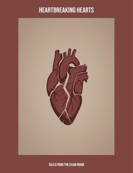 Paperback Heartbreaking Hearts: Tales From The Exam Room Book