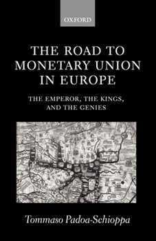 Paperback The Road to Monetary Union in Europe: The Emperor, the Kings, and the Genies Book