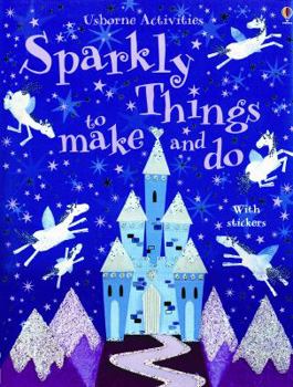 Paperback Sparkly Things to Make and Do [With 300 Silver Stickers] Book