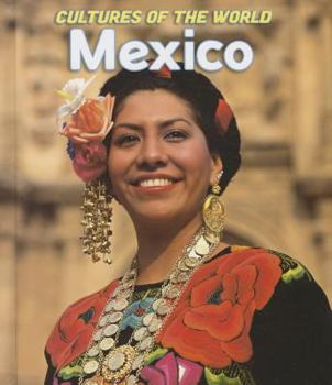 Cultures of the World : Mexico - Book  of the Cultures of the World