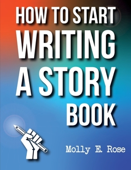Paperback How To Start Writing A Story Book