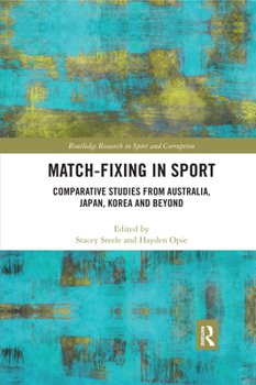 Paperback Match-Fixing in Sport: Comparative Studies from Australia, Japan, Korea and Beyond Book
