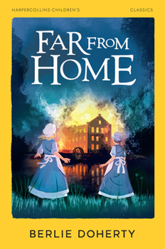 Far From Home: A Gripping Historical Adventure of Two Sisters in Victorian England (HarperCollins Children's Classics)