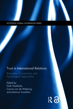 Paperback Trust in International Relations: Rationalist, Constructivist, and Psychological Approaches Book
