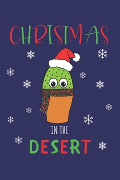 Christmas In The Desert: Lined Journal, 120 Pages, 6 x 9, Cute Cactus With Christmas Scarf, Blue Matte Finish (Christmas In The Desert Journal)