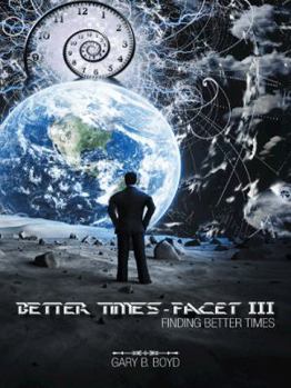 Paperback Better Times - Facet III: Finding Better Times Book