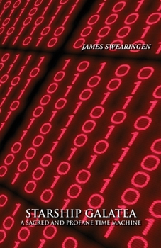 Paperback Starship Galatea: A Sacred and Profane Time machine Book