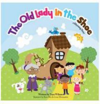 Paperback The Old Lady In The Shoe: A Rhyming Story Book