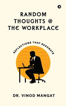 Paperback Random Thoughts at The Workplace: Reflections That Resonate Book