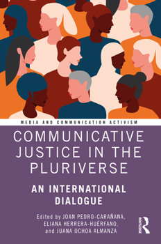 Paperback Communicative Justice in the Pluriverse: An International Dialogue Book