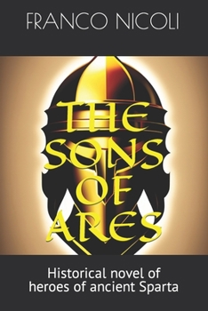 Paperback The Sons of Ares: Historical novel of heroes of ancient Sparta Book