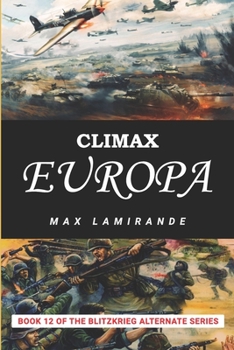 Paperback Climax Europa: Book 12 of the Blitzkrieg Alternate Series Book