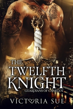 The Twelfth Knight - Book #1 of the Guardians of Camelot