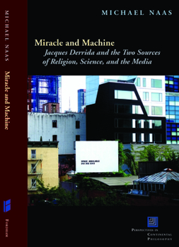 Paperback Miracle and Machine: Jacques Derrida and the Two Sources of Religion, Science, and the Media Book