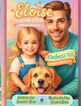 Eloise Teaches Daddy Manners: Kindness 101, Manners Made Fun (Eloise Series by Giggle Box Books)