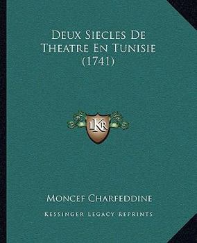 Paperback Deux Siecles De Theatre En Tunisie (1741) [French] Book