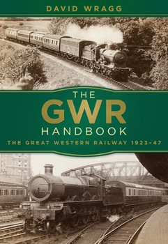 Paperback The Gwr Handbook: The Great Western Railway 1923-47 Book