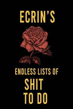 Paperback Ecrin's Endless Lists of Shit to do: Lined Writing Notebook Journal with Personalized Name Quote, 120 Pages, (6x9), Simple Freen Flower With Black Tex Book